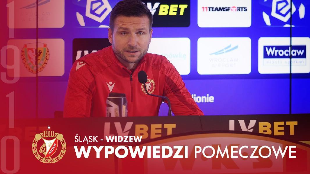 Wypowiedzi Po Meczu L Sk Wroc Aw Widzew D Widzew Pl